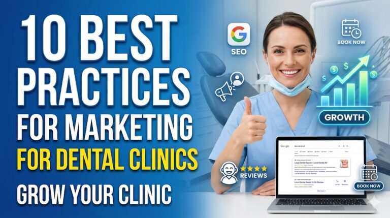 10 Best Practices for Marketing for Dental Clinics: Grow Your Dental Clinic Online